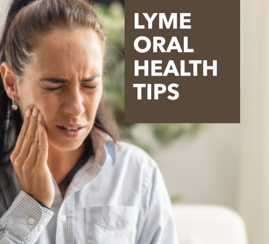 Lyme Oral Health Tips